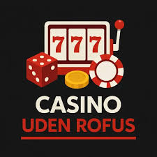 Bedste online casino uden ROFUS - Din guide til sikre og sjove spil